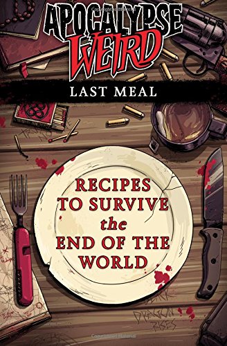 Apocalypse Weird: Last Meal