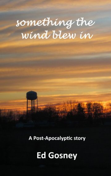 Something the Wind Blew In (A Post-Apocalyptic Short Story)