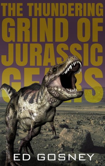The Thundering Grind of Jurassic Gears (A Dreamworld Short Story)