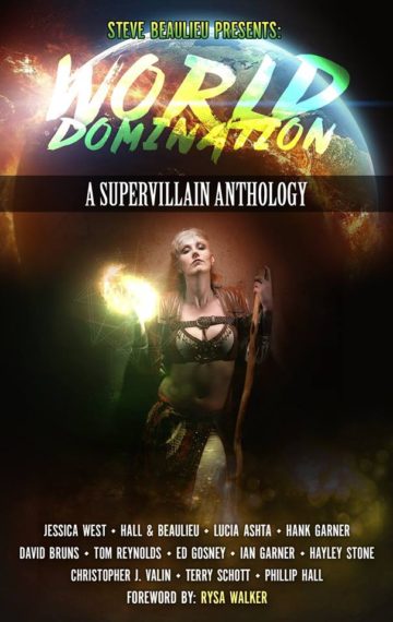 World Domination: A Supervillain Anthology (Superheroes and Vile Villains Book 2)